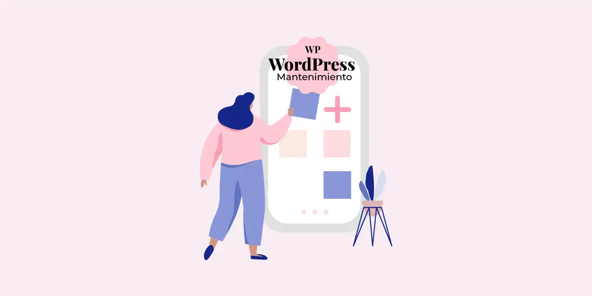 ilustración de una chica con una pantalla de un móvil en el que pone mantenimiento WordPress